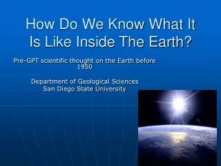 How Do We Know What It Is Like Inside The Earth?