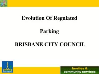 Evolution Of Regulated Parking BRISBANE CITY COUNCIL