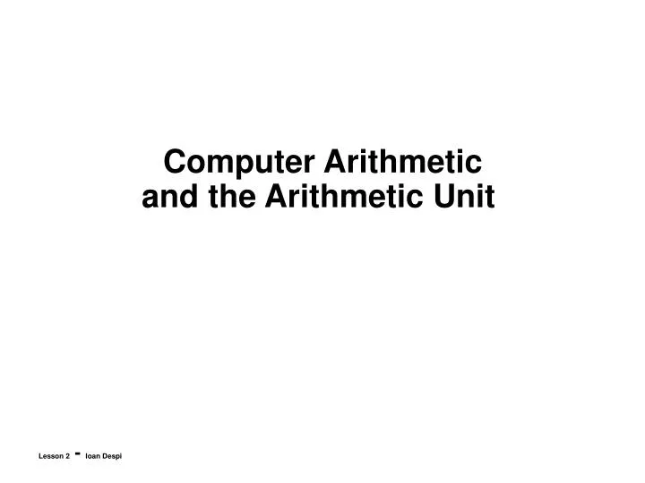 computer arithmetic and the arithmetic unit