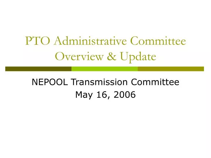 pto administrative committee overview update