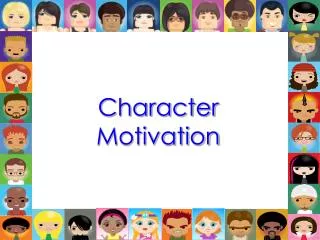 Character Motivation