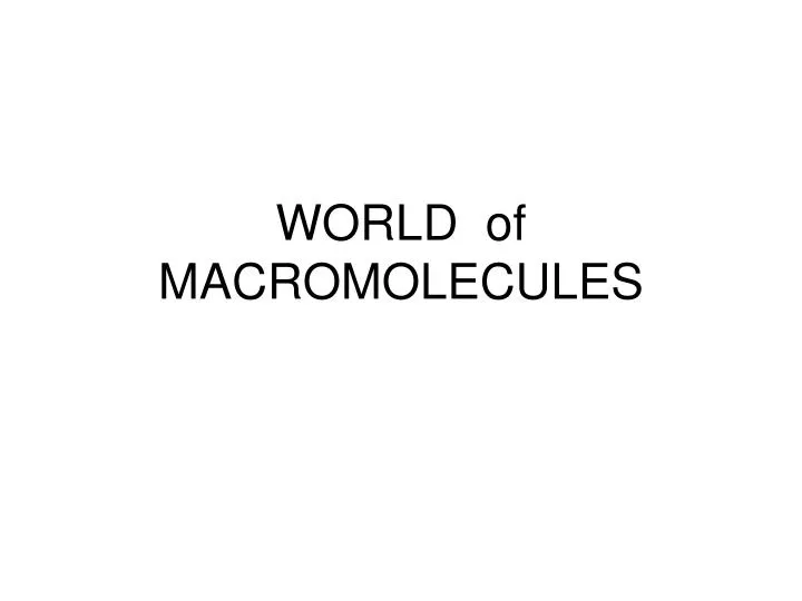 world of macromolecules