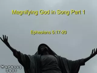 Magnifying God in Song Part 1