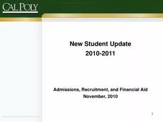 New Student Update 2010-2011 Admissions, Recruitment, and Financial Aid November, 2010