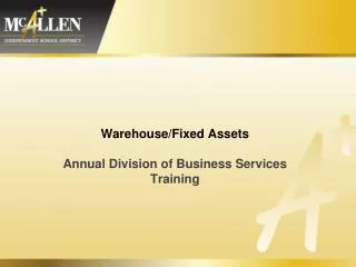 Warehouse/Fixed Assets Annual Division of Business Services Training