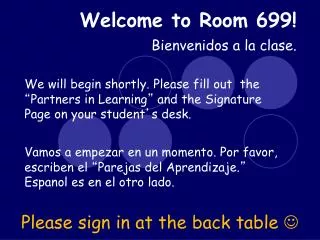 Welcome to Room 699! Bienvenidos a la clase.