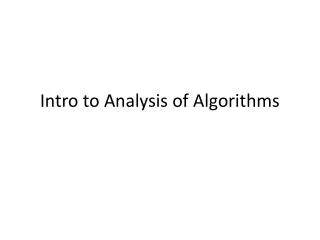 Intro to Analysis of Algorithms