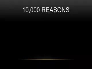 10 000 reasons