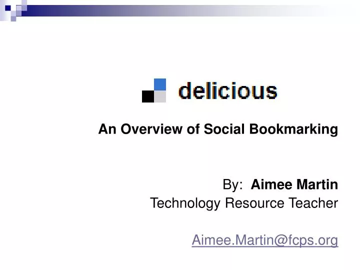 an overview of social bookmarking by aimee martin technology resource teacher aimee martin@fcps org