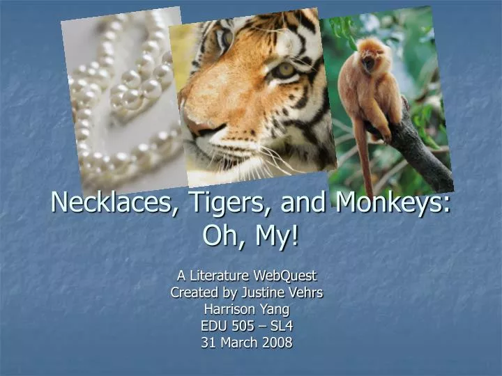 necklaces tigers and monkeys oh my
