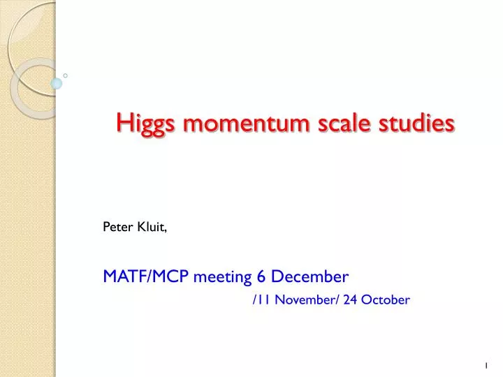 higgs momentum scale studies
