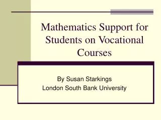 Mathematics Support for Students on Vocational Courses