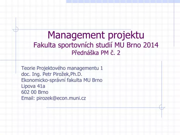 management projektu fakulta sportovn ch studi mu brno 2014 p edn ka pm 2