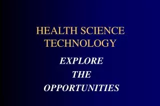 HEALTH SCIENCE TECHNOLOGY
