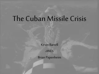 The Cuban Missile Crisis