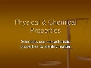 Physical &amp; Chemical Properties