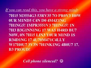 If you can read this, you have a strong mind :