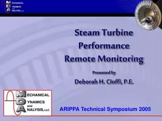 Steam Turbine Performance Remote Monitoring Presented by Deborah H. Cioffi, P.E.