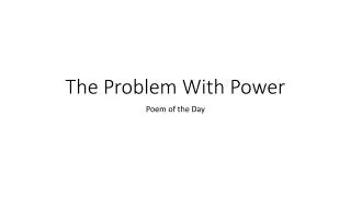 The Problem With Power