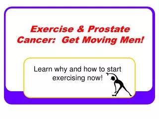 Exercise &amp; Prostate Cancer: Get Moving Men!
