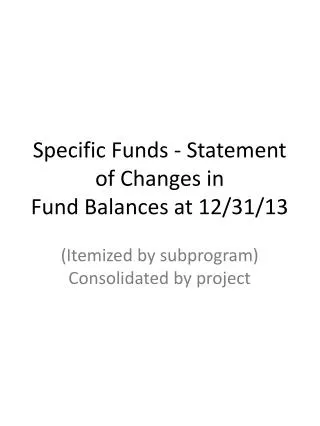 Specific Funds - Statement of Changes in Fund Balances at 12/31/13