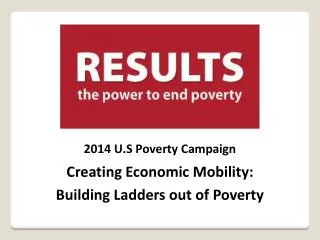 2014 U.S Poverty Campaign Creating Economic Mobility: Building Ladders out of Poverty