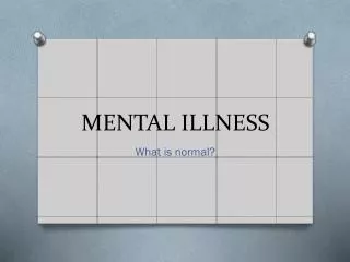 MENTAL ILLNESS