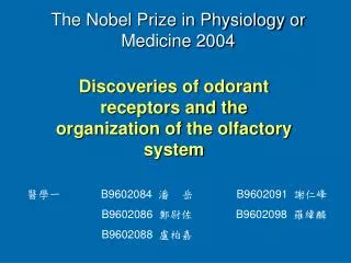 Discoveries of odorant receptors and the organization of the olfactory system