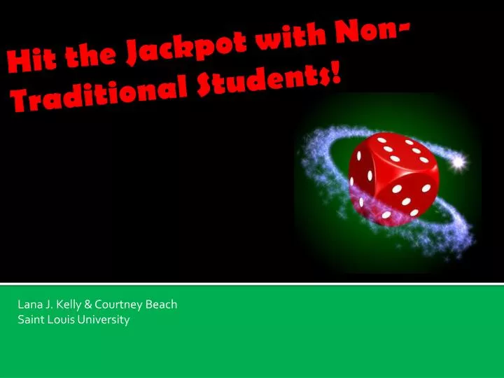 hit the jackpot with non traditional students