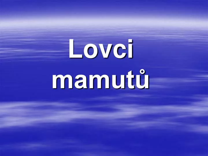 lovci mamut