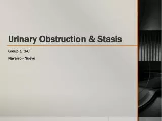 Urinary Obstruction &amp; Stasis