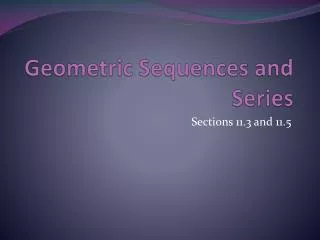 Geometric Sequences and Series