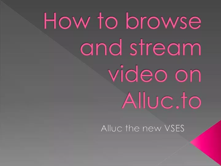how to browse and stream video on alluc to