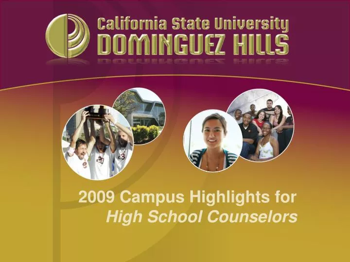 2009 campus highlights for high school counselors