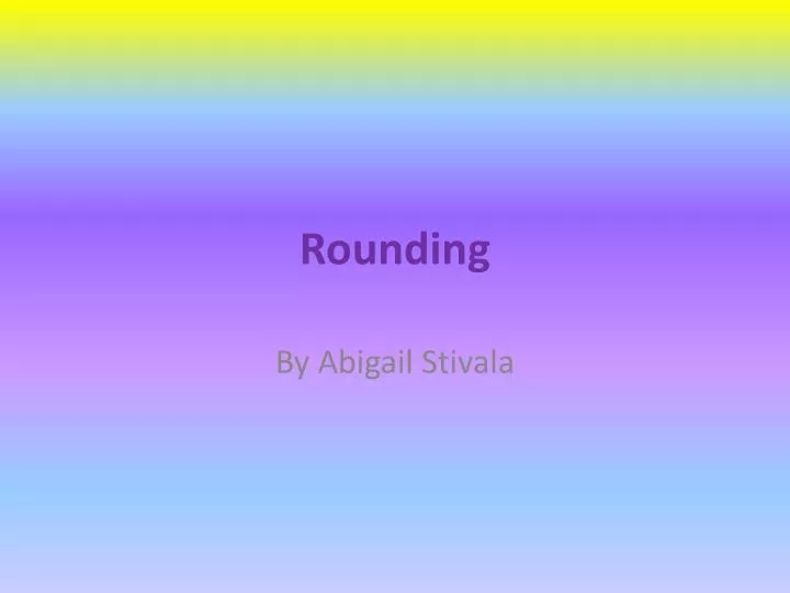 rounding