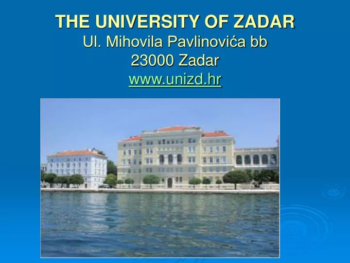 the university of zadar ul mihovila pavlinovi a bb 23000 zadar www unizd hr