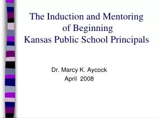 The Induction and Mentoring of Beginning Kansas Public School Principals