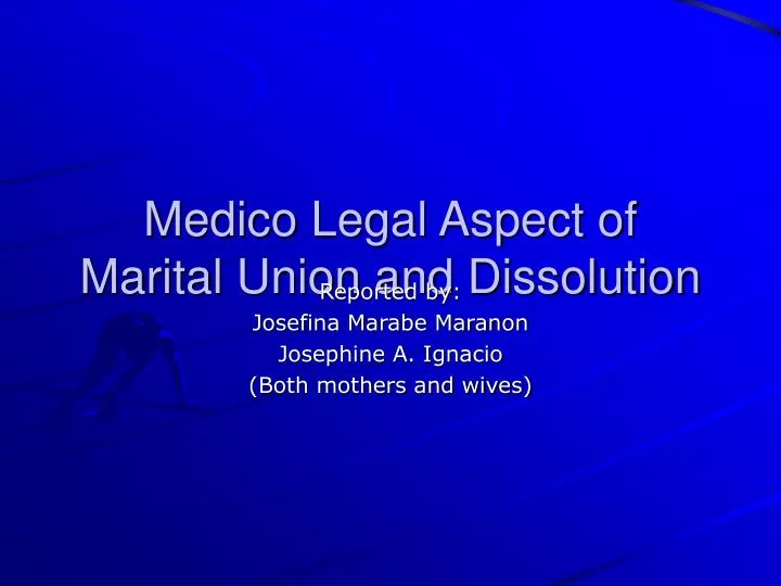 medico legal aspect of marital union and dissolution