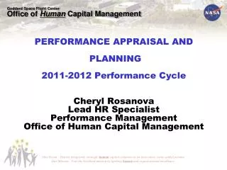 PERFORMANCE APPRAISAL AND PLANNING 2011-2012 Performance Cycle Cheryl Rosanova Lead HR Specialist