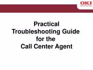 Practical Troubleshooting Guide for the Call Center Agent