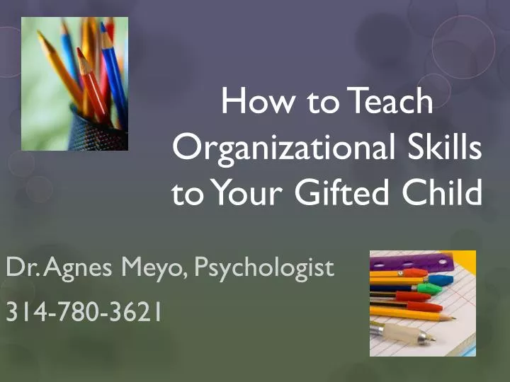 how to teach organizational skills to your gifted child