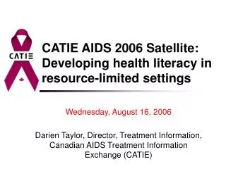 CATIE AIDS 2006 Satellite: Developing health literacy in resource-limited settings
