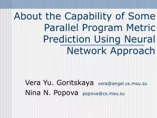 About the Capability of Some Parallel Program Metric Prediction Using Neural Network Approach