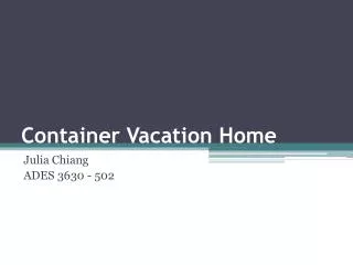 Container Vacation Home