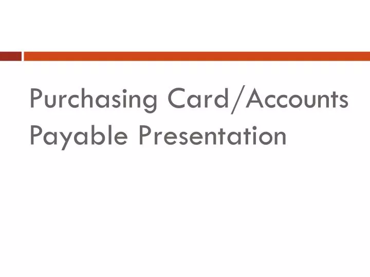 purchasing card accounts payable presentation