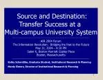 Source and Destination: Transfer Success at a Multi-campus University System AIR 2004 Forum - slide 1