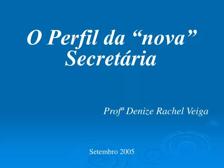 o perfil da nova secret ria