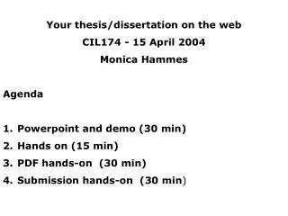 Your thesis/dissertation on the web CIL174 - 15 April 2004 Monica Hammes Agenda