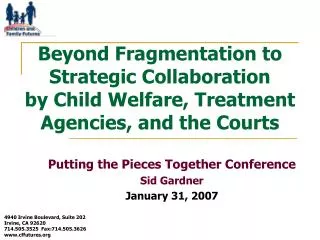 Putting the Pieces Together Conference Sid Gardner January 31, 2007