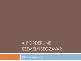 a borderline szem lyis gzavar